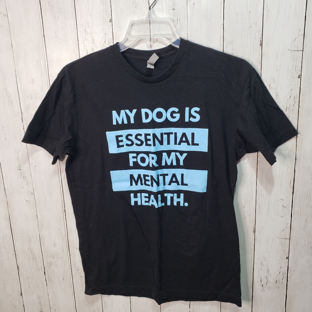 Next Level Apparel My Dog Is Essential To My Menta
